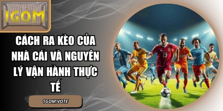 Cách Ra Kèo Của Nhà Cái