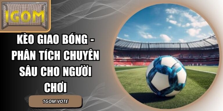 Kèo Giao Bóng