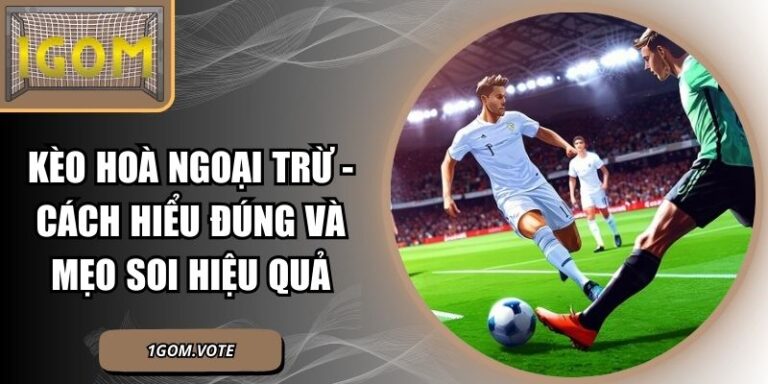 Kèo Hoà Ngoại Trừ