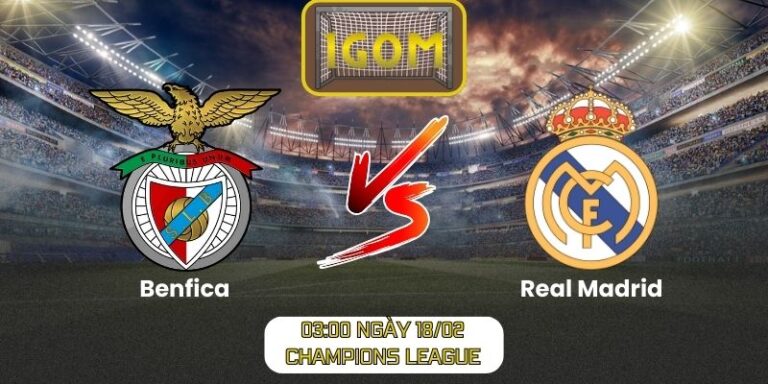 Soi kèo Benfica vs Real Madrid (03:00 ngày 18/02, Champions League)