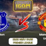 Soi kèo Everton vs Manchester United (03:00 ngày 24/02, Premier League)