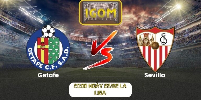 Soi kèo Getafe vs Sevilla (20:00 ngày 22/02, La Liga)