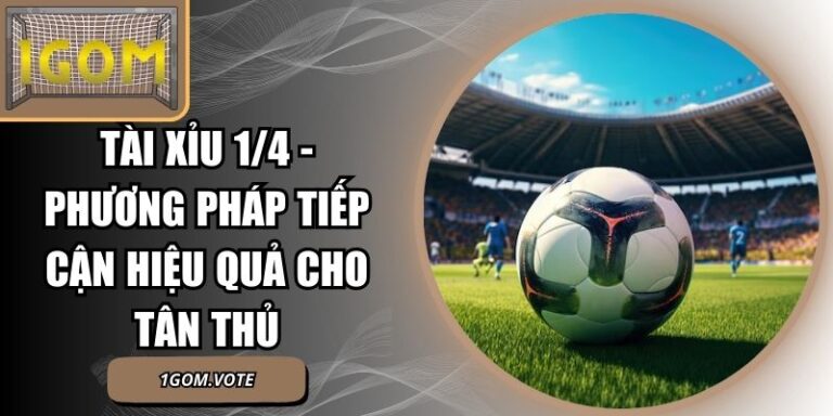 Tài Xỉu 1/4