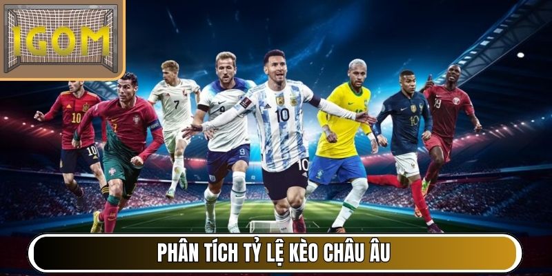 Phân tích tỷ lệ kèo châu Âu